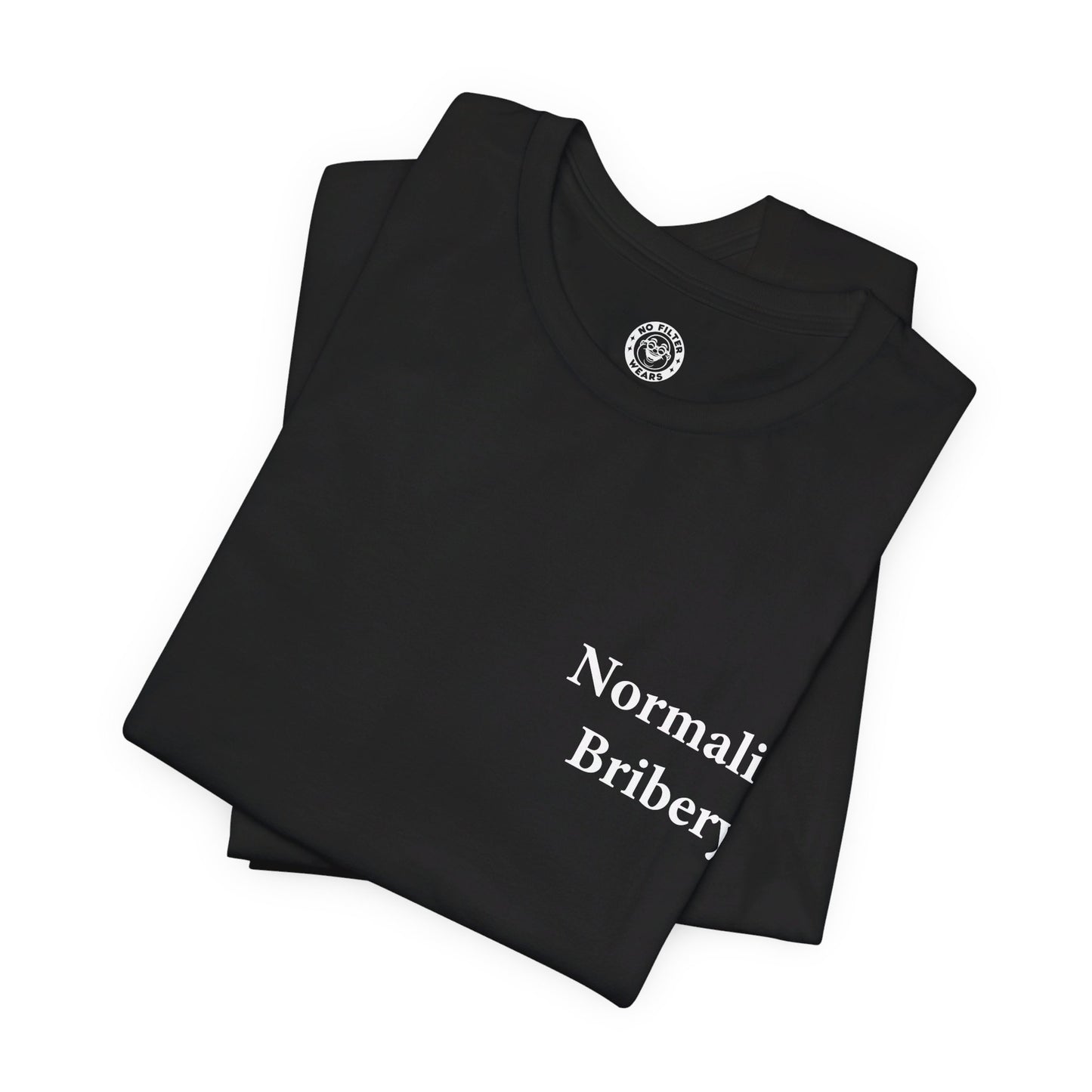 Normalise Bribery - Jersey Short Sleeve T-Shirt