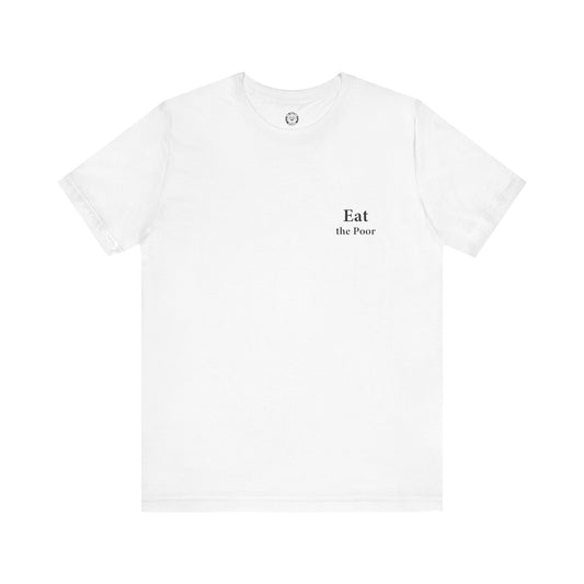 Eat the Poor - Jersey Short Sleeve T-Shirt