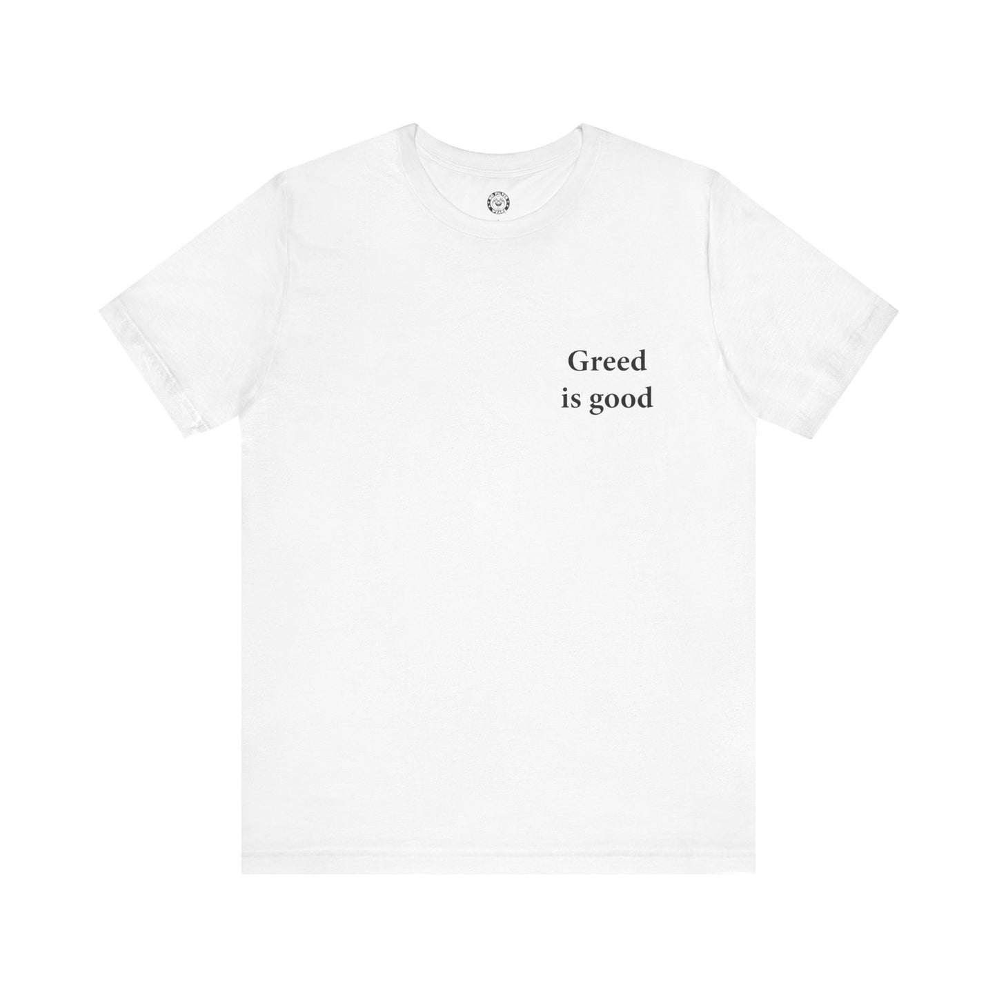 Greed is good - Jersey Short Sleeve T-Shirt