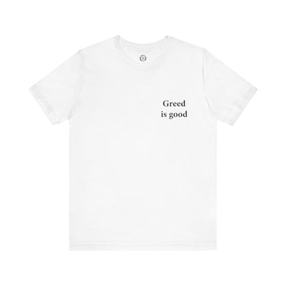 Greed is good - Jersey Short Sleeve T-Shirt