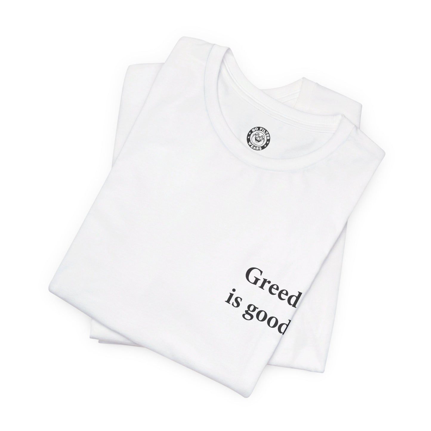 Greed is good - Jersey Short Sleeve T-Shirt