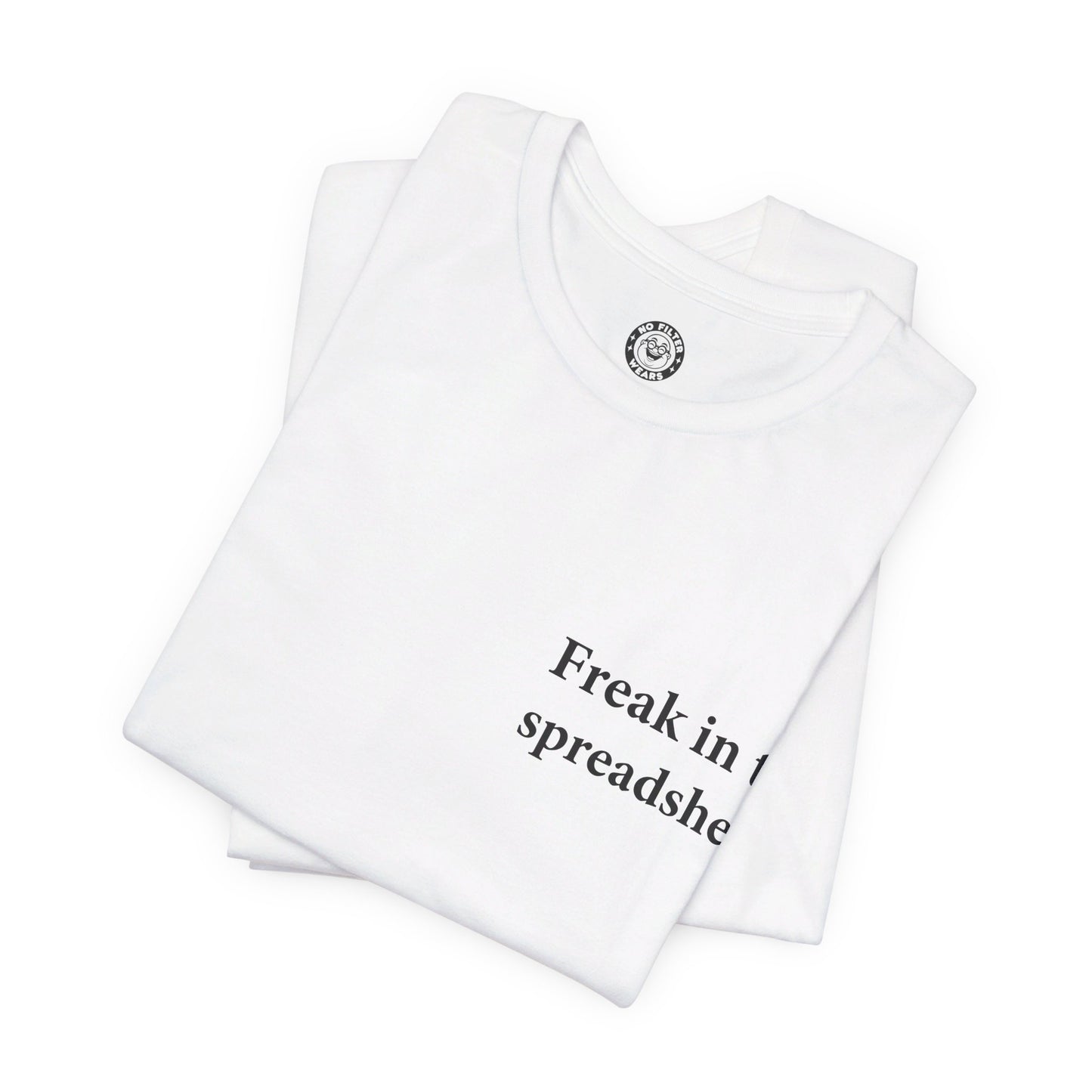 Freak in the spreadsheets - Jersey Short Sleeve T-Shirt