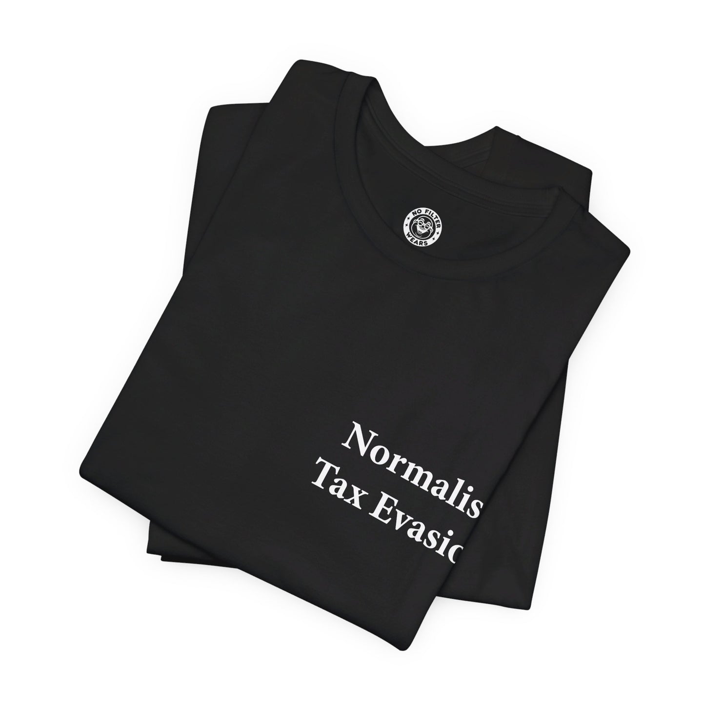 Normalize Tax Evasion - Jersey Short Sleeve T-Shirt