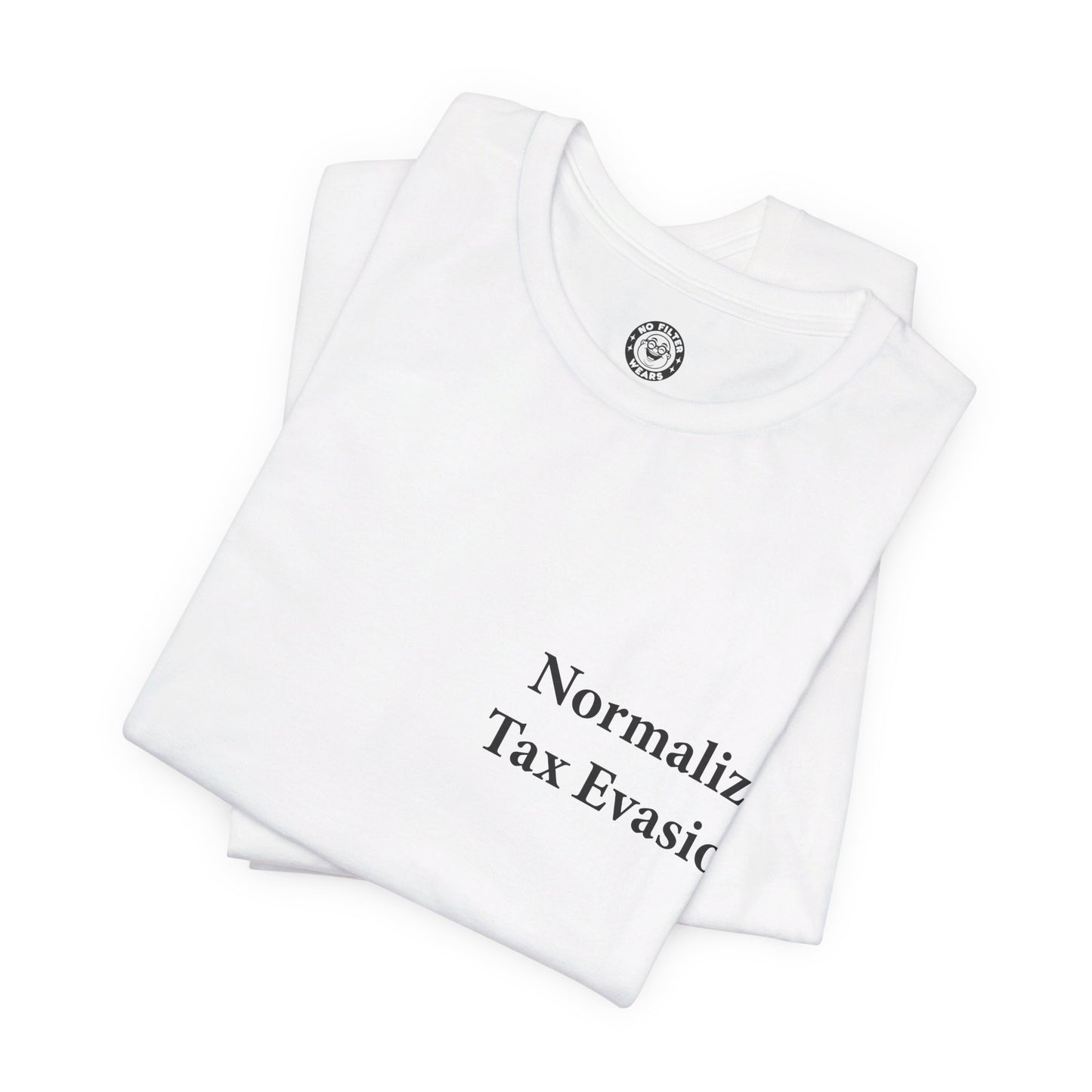 Normalize Tax Evasion - Jersey Short Sleeve T-Shirt