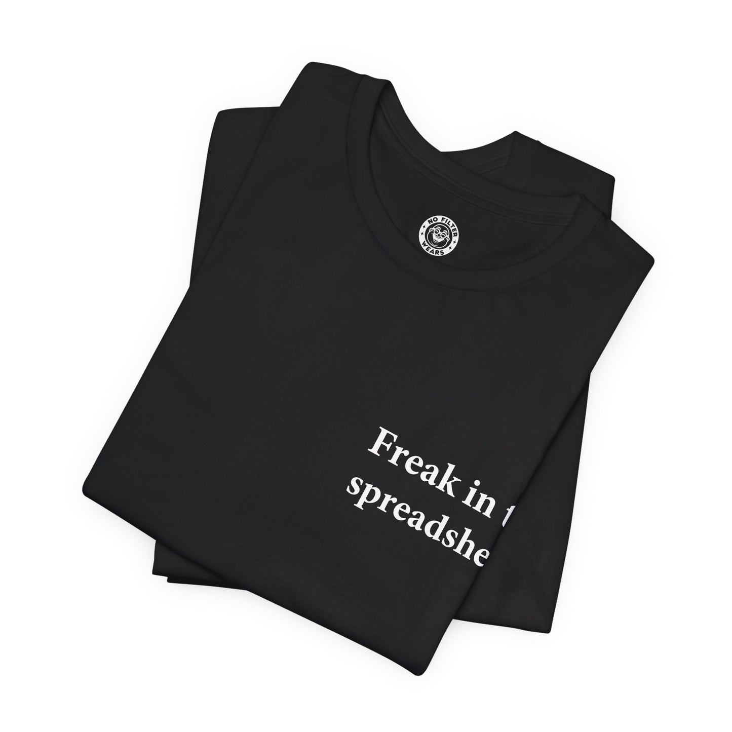 Freak in the spreadsheets - Jersey Short Sleeve T-Shirt