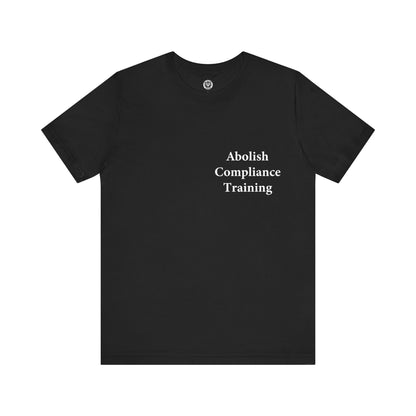 Abolish Compliance Training - Jersey Short Sleeve T-Shirt